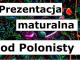 polonista_prezentacja_maturalna_pra