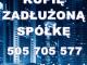 kupie_zadluzona_spolke_tel_505_705_