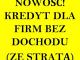 kredyt_dla_firm_bez_dochodu_ze_stra